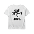 "keep distance i'm drunk"
